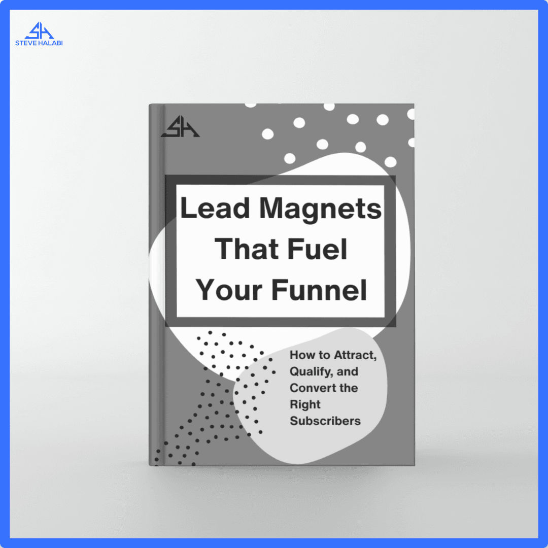 Lead Magnets That Fuel Your Funnel